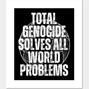 Genocide Solves Problems Posters and Art